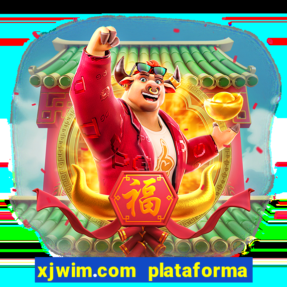 xjwim.com plataforma de jogos